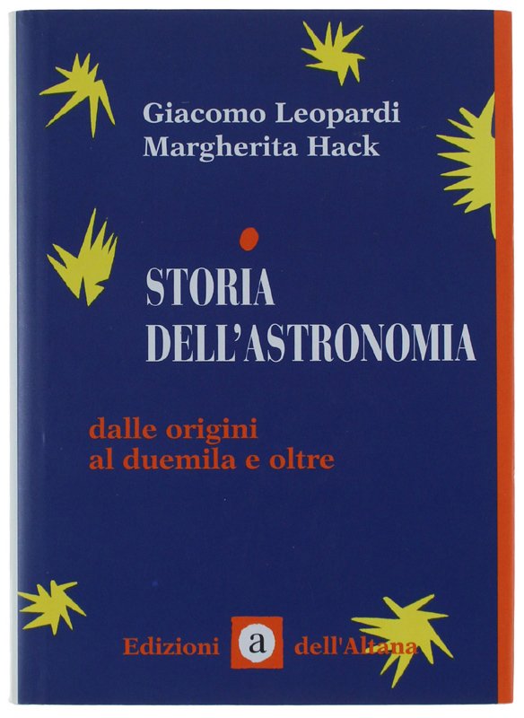 STORIA DELL'ASTRONOMIA. Dalle origini al Duemila e oltre