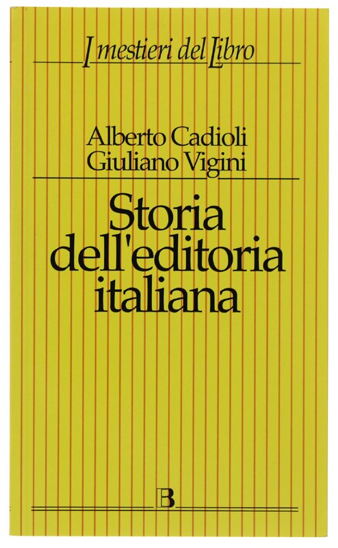 STORIA DELL'EDITORIA ITALIANA DALL'UNITÀ AD OGGI. Un profilo introduttivo.