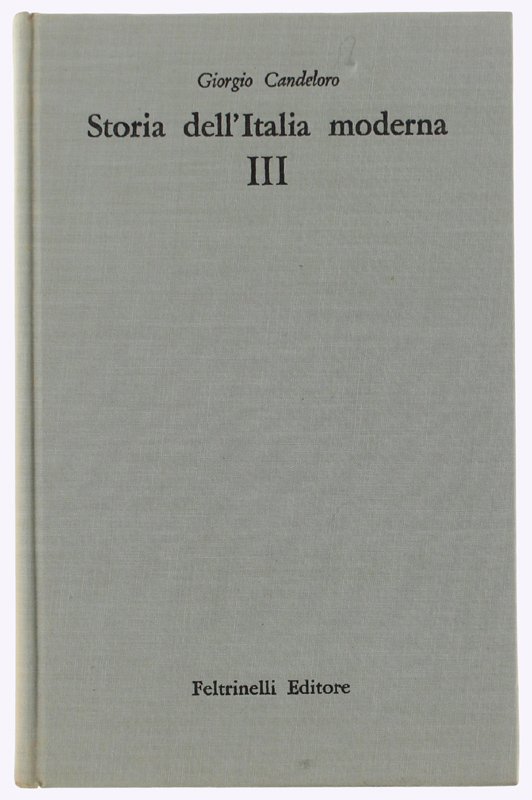 STORIA DELL'ITALIA MODERNA. Vol. III. La Rivoluzione nazionale.
