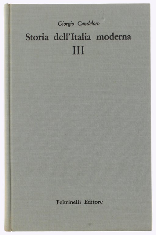 STORIA DELL'ITALIA MODERNA. Vol. III. La Rivoluzione nazionale.