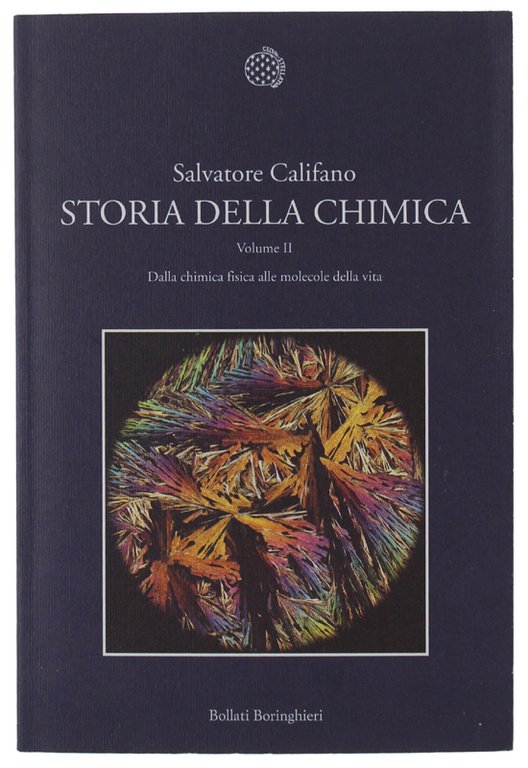 STORIA DELLA CHIMICA. Volume II: Dalla chimica fisica alle molecole della vita [come nuovo]