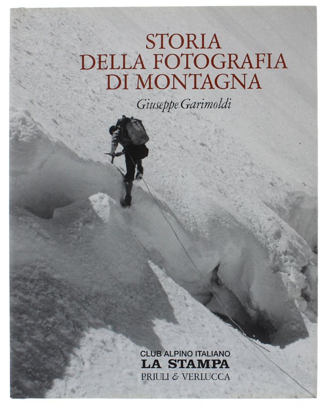 STORIA DELLA FOTOGRAFIA DI MONTAGNA [come nuovo]