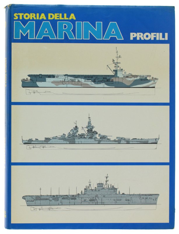 STORIA DELLA MARINA - Volume decimo: PROFILI