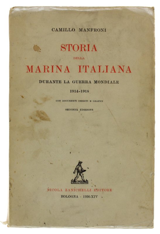 STORIA DELLA MARINA ITALIANA DURANTE LA GUERRA MONDIALE 1914-1918 con …