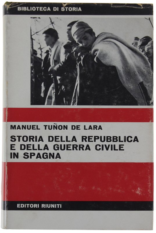 STORIA DELLA REPUBBLICA E DELLA GUERRA CIVILE IN SPAGNA [volume …