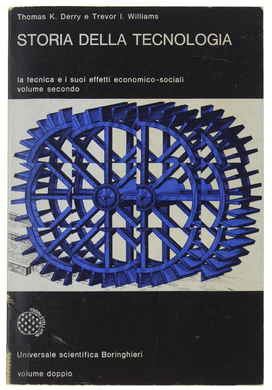STORIA DELLA TECNOLOGIA. La tecnica e i suoi effetti economico-sociali. …