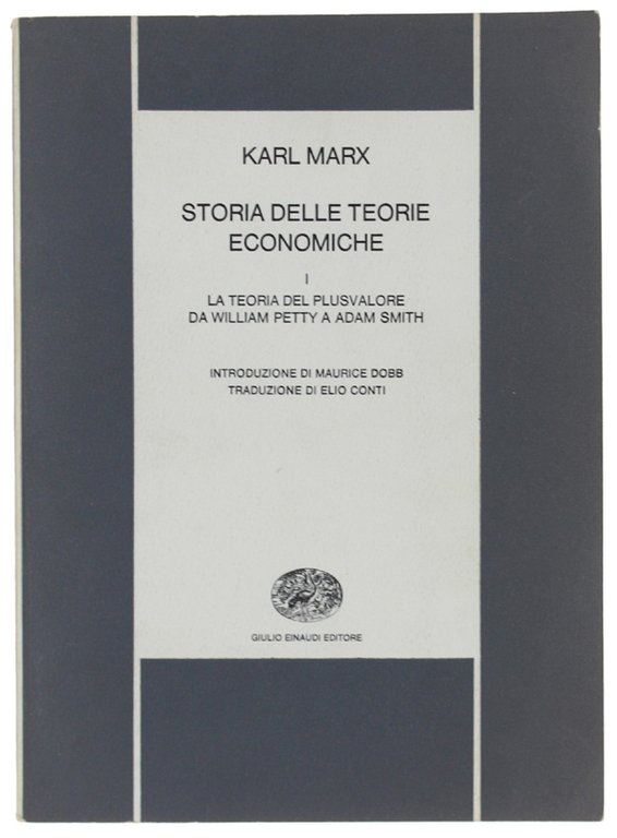 STORIA DELLE TEORIE ECONOMICHE. I - La teoria del plusvalore. …