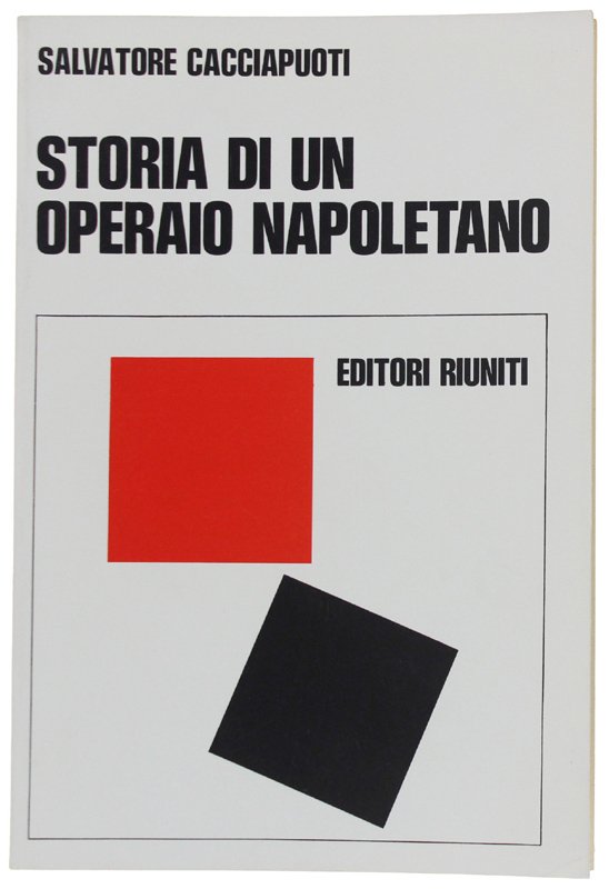 STORIA DI UN OPERAIO NAPOLETANO. Prefazione di Giorgio Amendola.