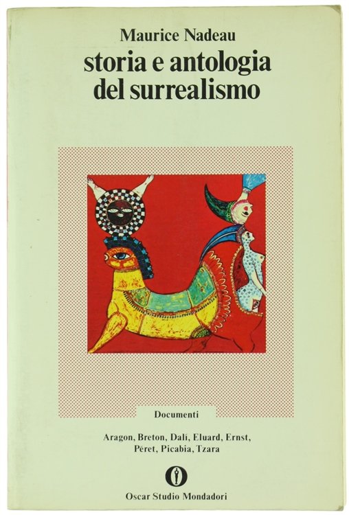 STORIA E ANTOLOGIA DEL SURREALISMO. Documenti. Aragon, Breton, Dalì, Eluard, …
