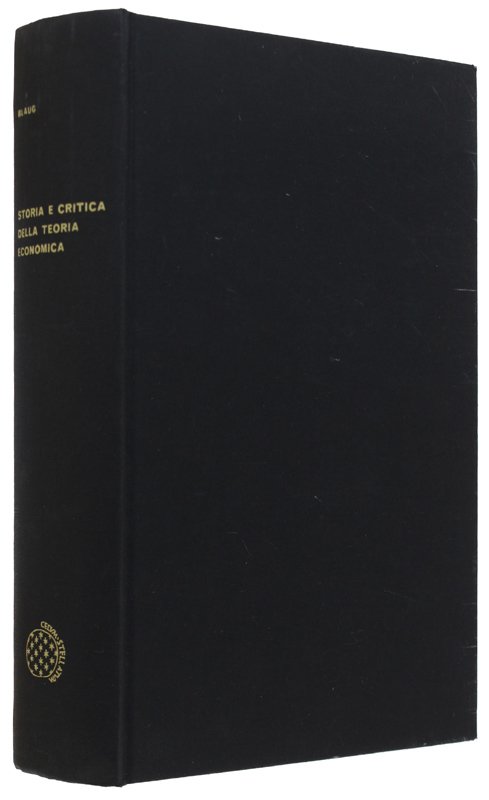 STORIA E CRITICA DELLA TEORIA ECONOMICA con appendice di Aldo …