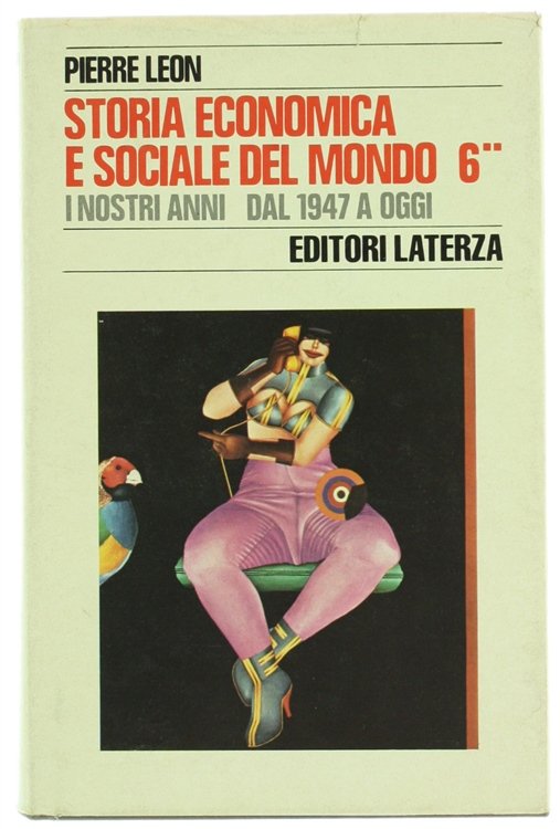 STORIA ECONOMICA E SOCIALE DEL MONDO, Volume 6 (secondo tomo): …
