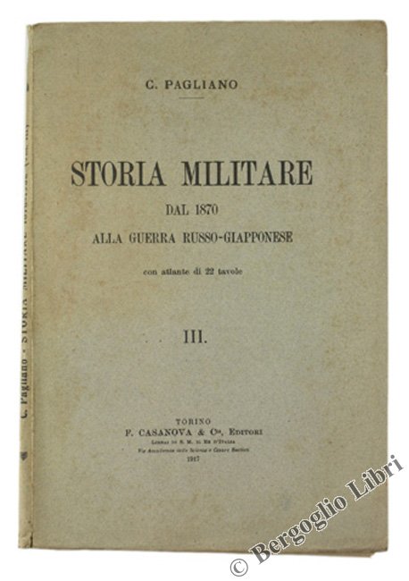 STORIA MILITARE - Dal 1870 alla Guerra Russo-Giapponese. Volume III …