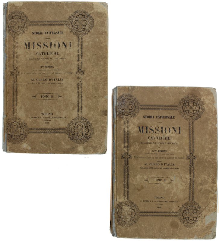 STORIA UNIVERSALE DELLE MISSIONI CATOLICHE DAL SECOLO XIII SINO AI …