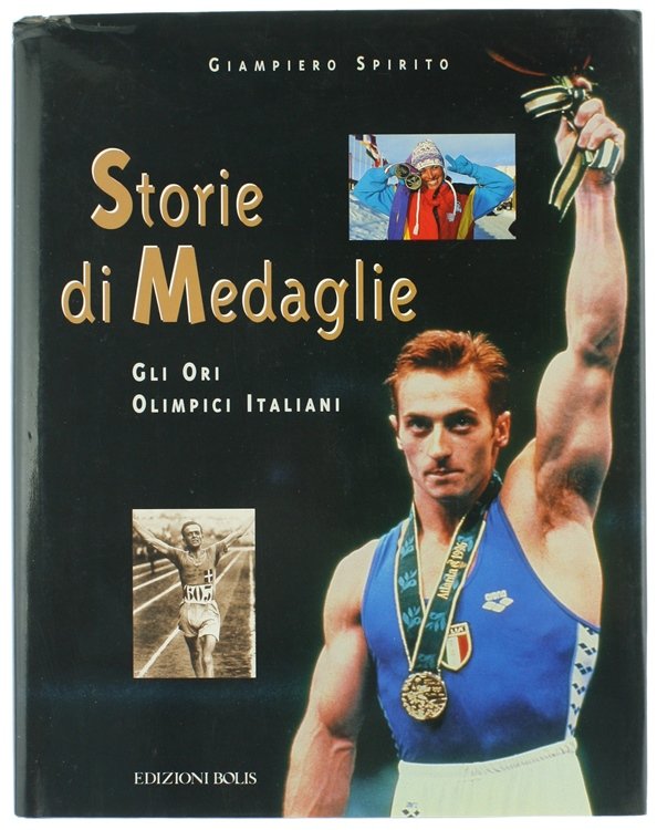 STORIE DI MEDAGLIE. Gli Ori Olimpici Italiani.