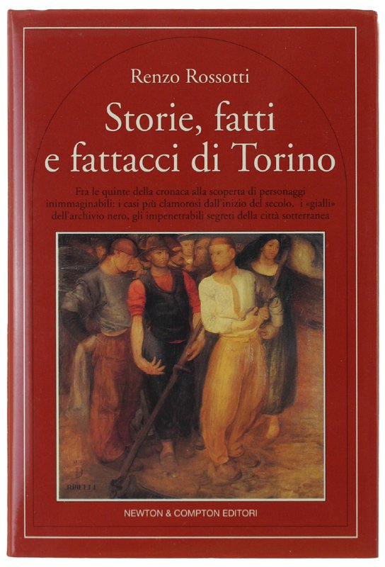 STORIE, FATTI E FATTACCI DI TORINO. Fra le quinte della …