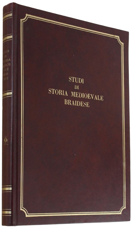 STUDI DI STORIA MEDIOEVALE BRAIDESE.