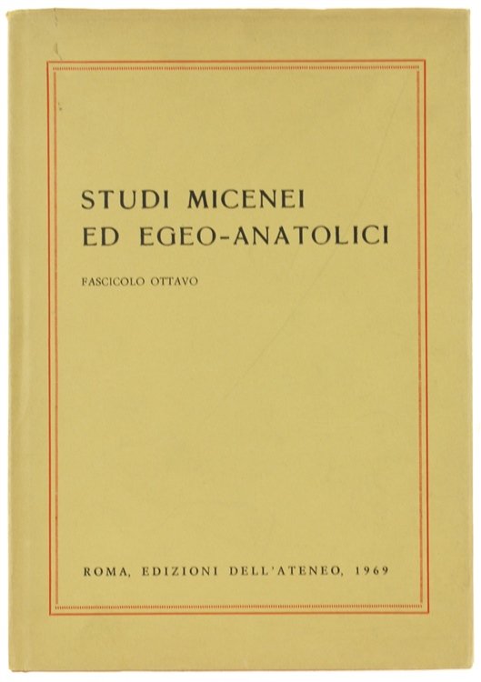 STUDI MICENEI ED EGEO-ANATOLICI. Fascicolo ottavo.