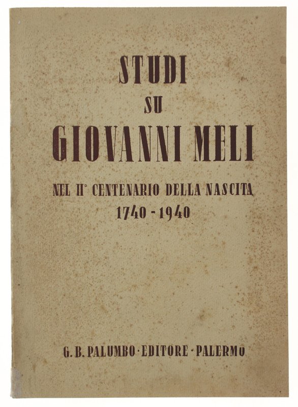 STUDI SU GIOVANNI MELI NEL II° CENTENARIO DELLA NASCITA 1740-1940. | Immagine principale