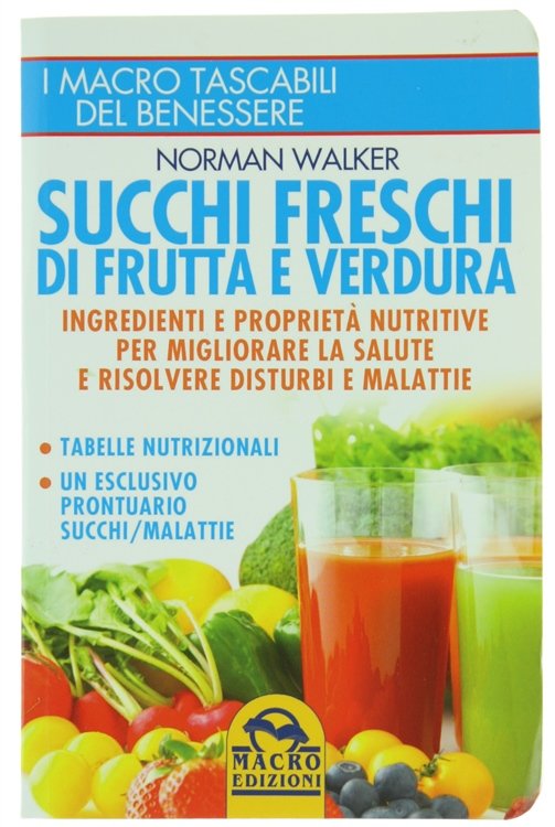 SUCCHI FRESCHI DI FRUTTA E VERDURA. Ingredienti e proprietà nutritive …