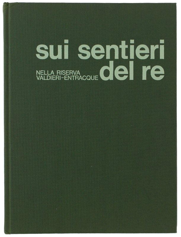 SUI SENTIERI DEL RE. Nella riserva Valdieri-Entracque.