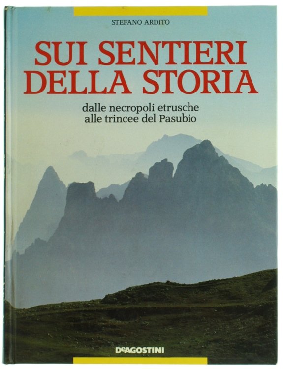 SUI SENTIERI DELLA STORIA dalle necropoli etrusche alle trincee del …