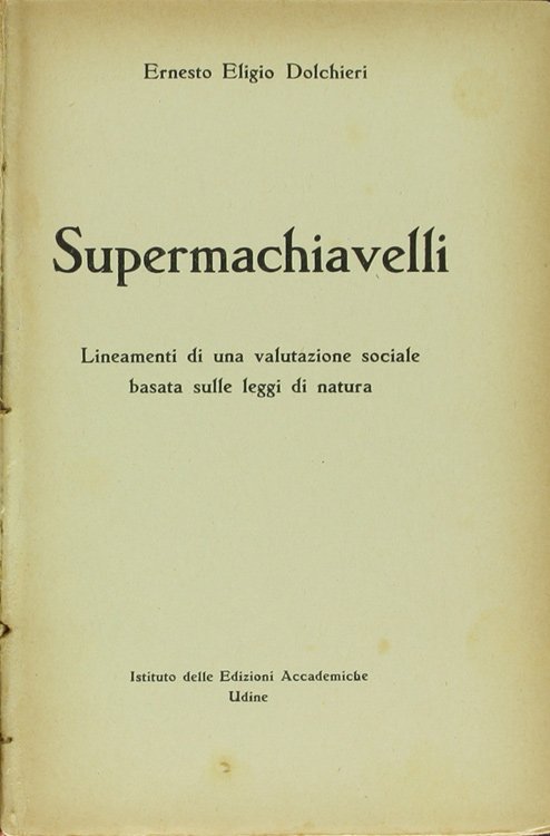 SUPERMACHIAVELLI. Lineamenti di una valutazione sociale basata sulle leggi di …