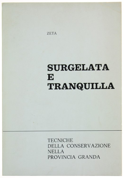 SURGELATA E TRANQUILLA. Tecniche democristiane della conservazione nella Provincia Granda.