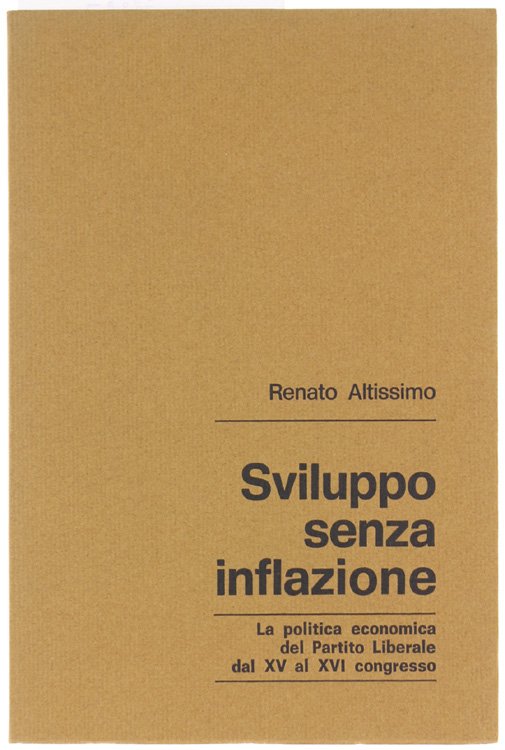 SVILUPPO SENZA INFLAZIONE. La politica economica del Partito Liberale dal …