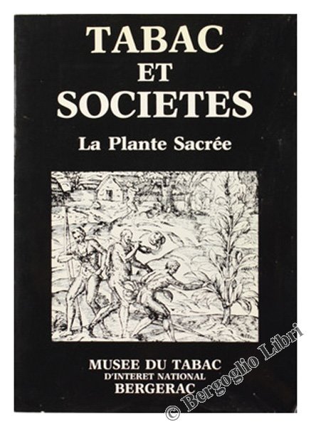 TABAC ET SOCIETES. La plante sacrée.