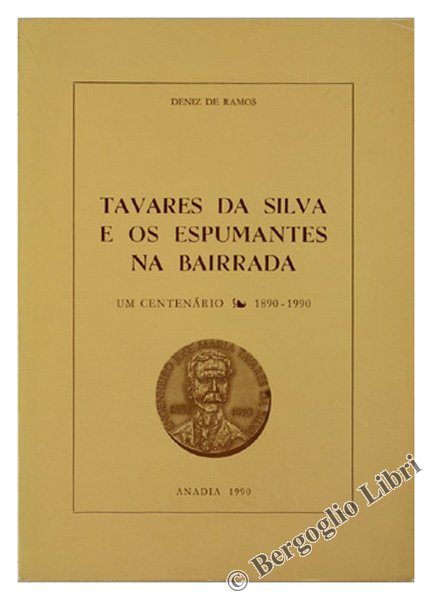 TAVARES DA SILVA E OS ESPUMANTES NA BAIRRADA. Un centenario …