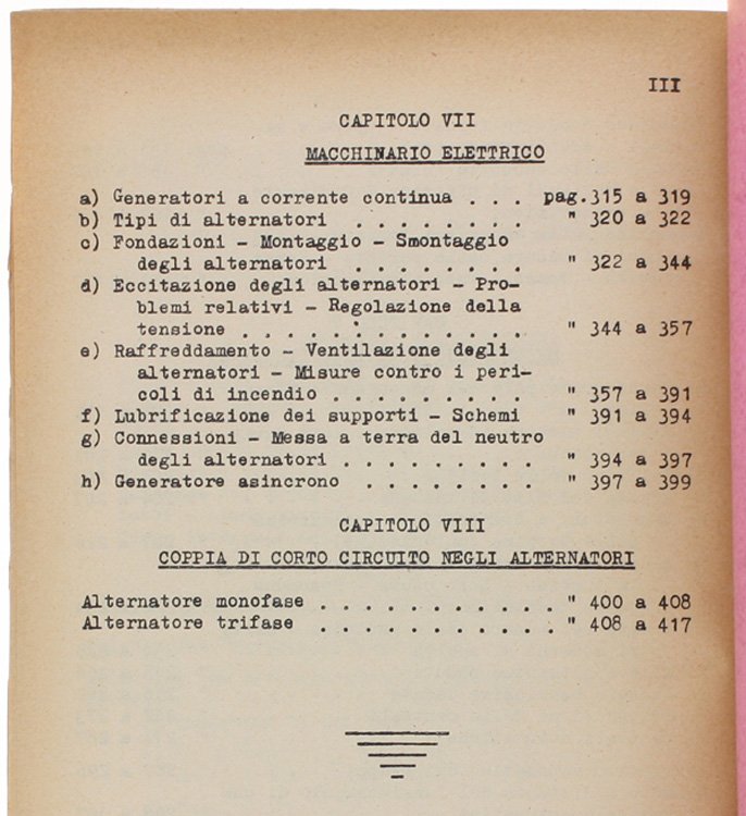 TECNICA DEGLI IMPIANTI ELETTRICI. Volume V: Impianti idroelettrici. Turbine. Alternatori …