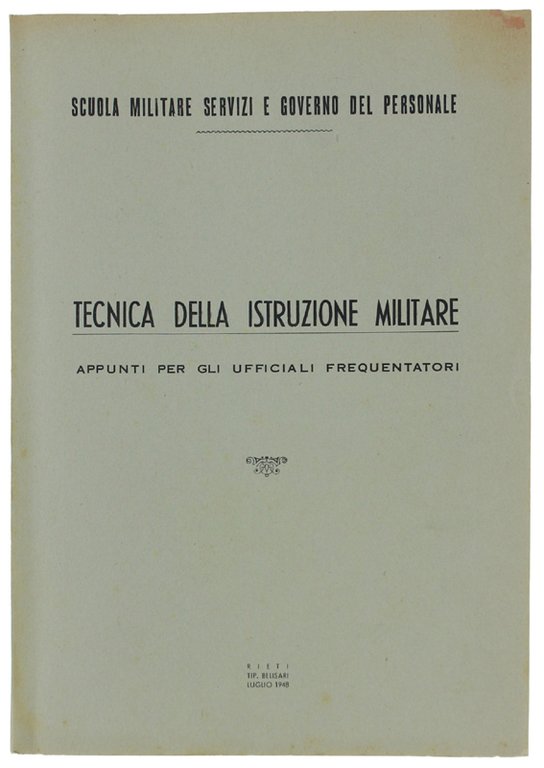 TECNICA DELLA ISTRUZIONE MILITARE. Appunti per gli ufficiali frequentatori.