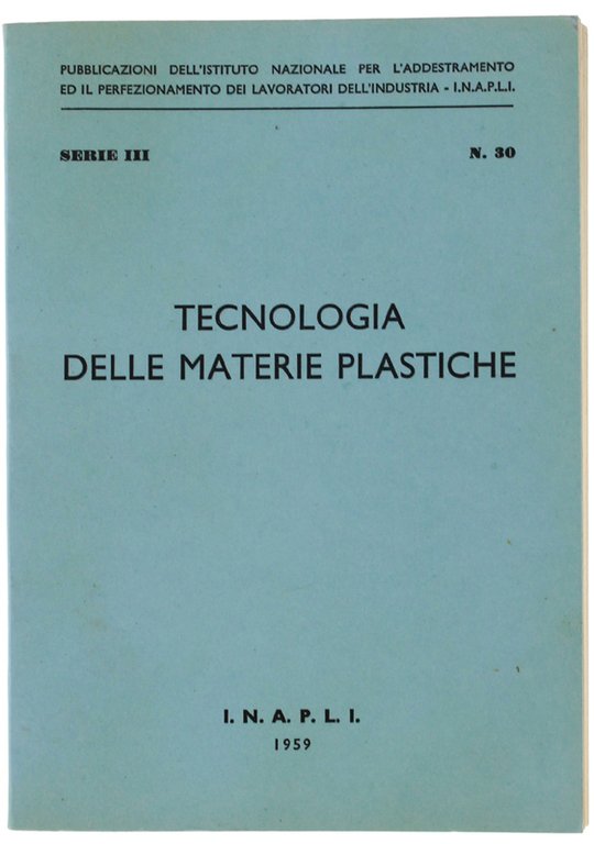 TECNOLOGIA DELLE MATERIE PLASTICHE. Serie III N. 30.