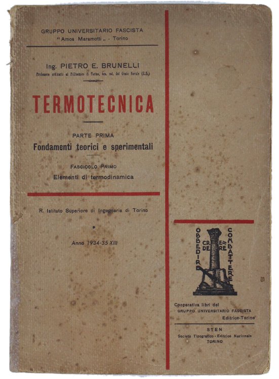 TERMOTECNICA. Parte prima: Fondamenti teorici e sperimentali. Fascicolo primo: Elementi …