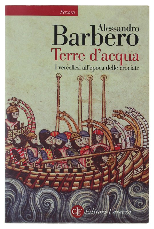 TERRE D'ACQUA. I vercellesi all'epoca delle crociate