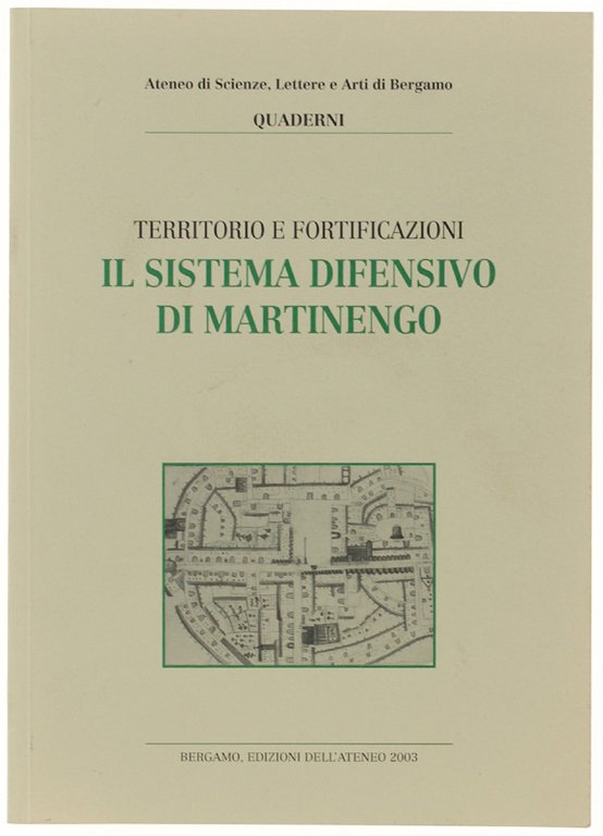 TERRITORIO E FORTIFICAZIONI. IL SISTEMA DIFENSIVO DI MARTINENGO.