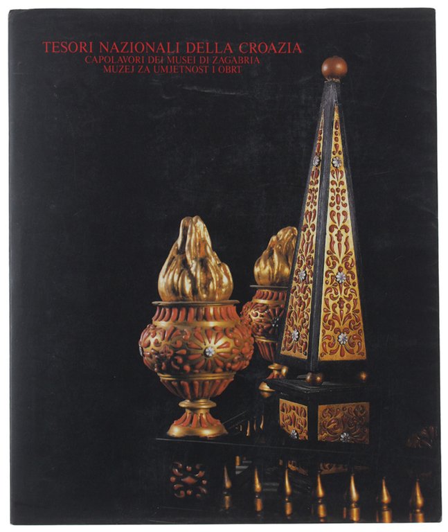 TESORI NAZIONALI DELLA CROAZIA. Capolavori dei Musei di Zagabria. MUZEI …
