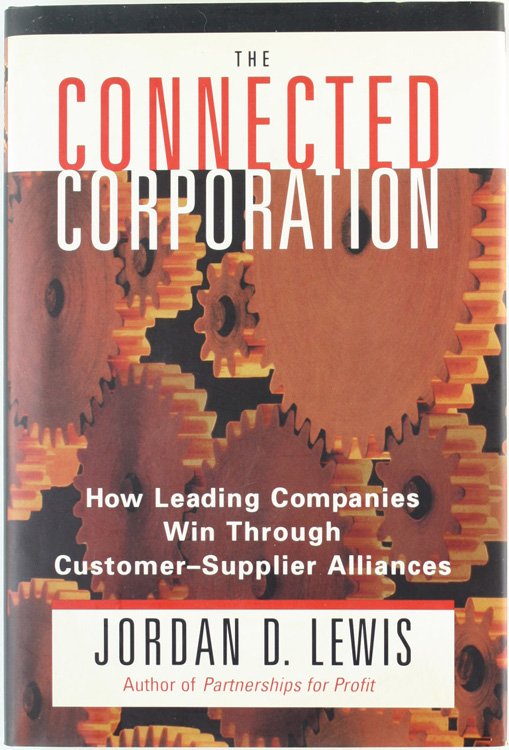 THE CONNECTED CORPORATION. How Leading Companies Win Through Customer-Supplier Alliances.