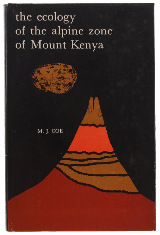 THE ECOLOGY OF THE ALPINE ZONE OF MOUNT KENYA [First …