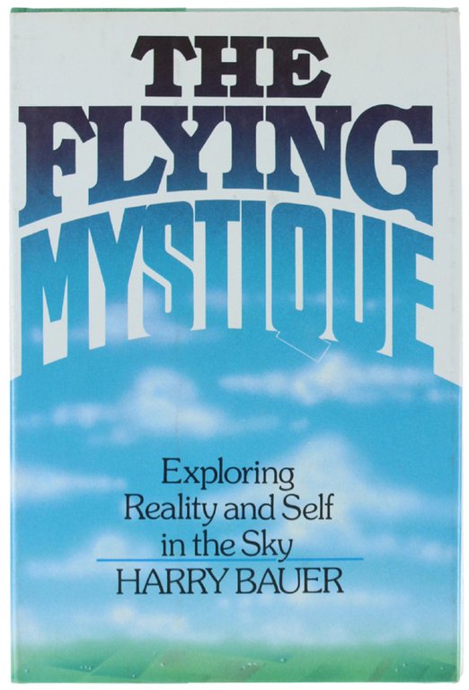 THE FLYING MYSTIQUE. Exploring Reality and Self in the Sky.