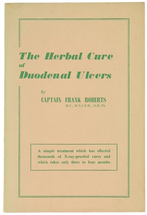 THE HERBAL CURE OF DUODENAL ULCERS. A simple treatment which …