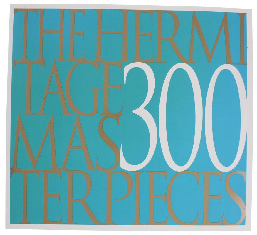 THE HERMITAGE - 300 MASTERPIECES.