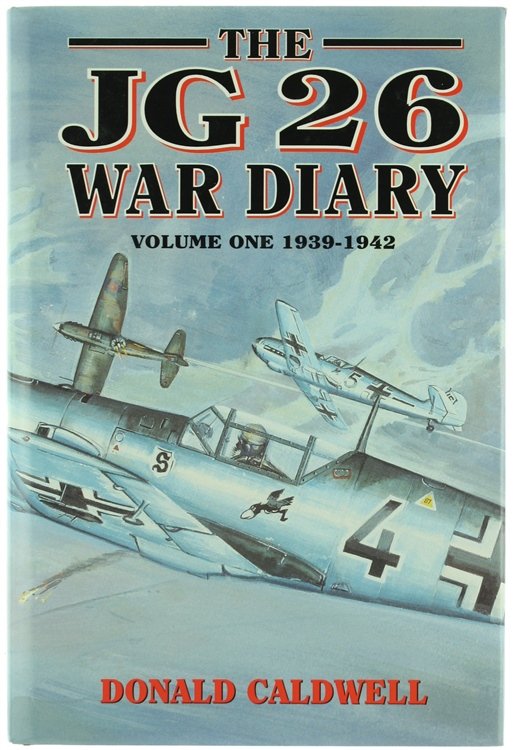 THE JG 26 WAR DIARY. Volume one 1939-1942.