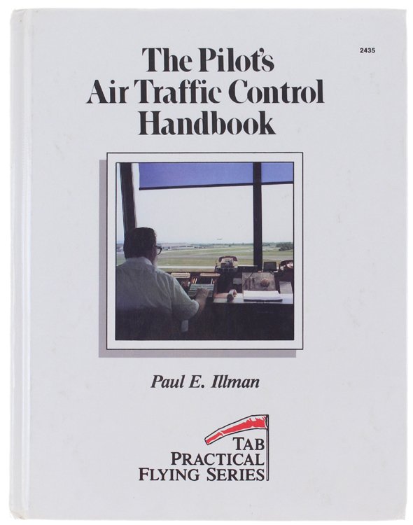THE PILOT'S AIR TRAFFIC CONTROL HANDBOOK - Tab Practical Flying …