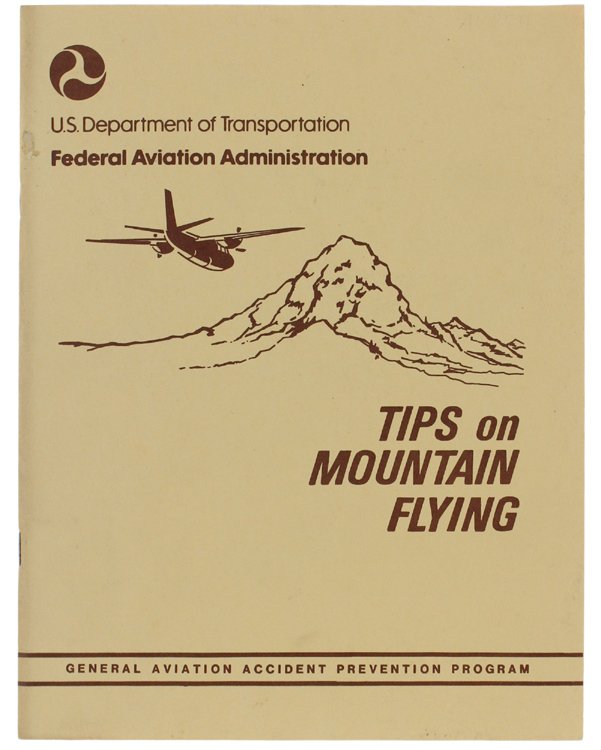 TIPS ON MOUNTAIN FLYING. General Aviation Accident Prevention Program.