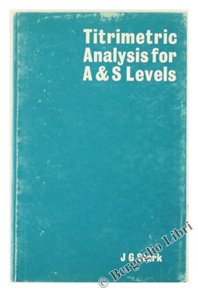 TITRIMETRIC ANALYSIS FOR A and S LEVELS.