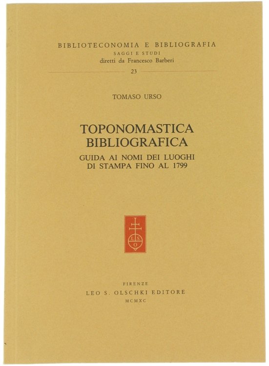 TOPONOMASTICA BIBLIOGRAFICA. Guida ai nomi dei luoghi di stampa fino …