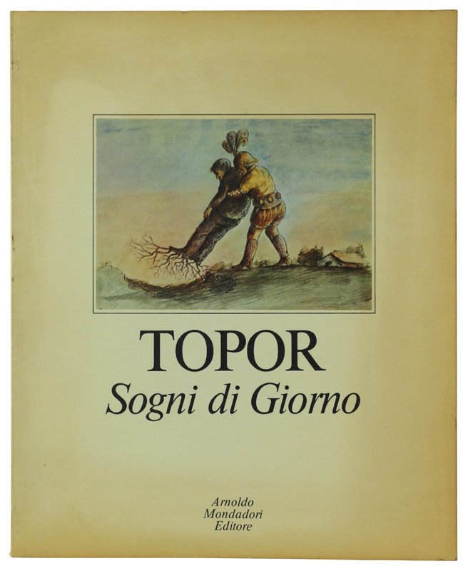 TOPOR - SOGNI DI GIORNO. Disegno 1964-1974. Prefazione di Arrabal