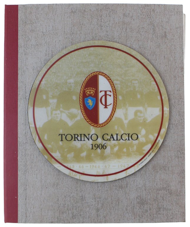 TORINO CALCIO 1906 - COLLEZIONE DI DOCUMENTI E CIMELI DEL …