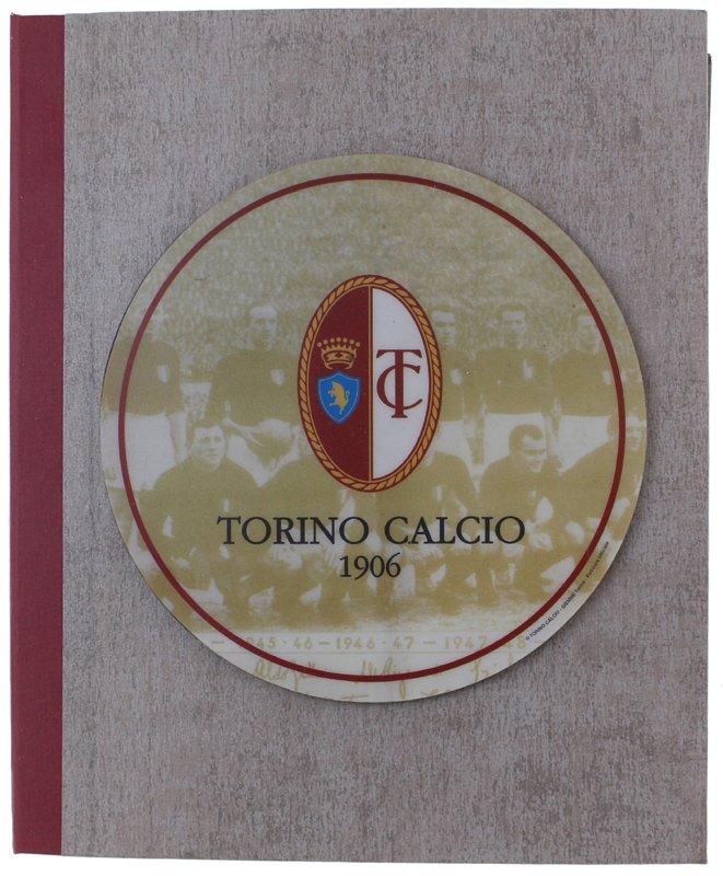 TORINO CALCIO 1906 - COLLEZIONE DI DOCUMENTI E CIMELI DEL …